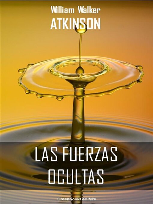Title details for Las fuerzas ocultas by William Walker Atkinson - Available